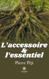 L’accessoire et l’essentiel