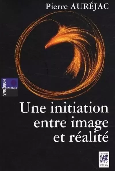 Une initiation entre image et réalité - Pierre Auréjac - Tredaniel