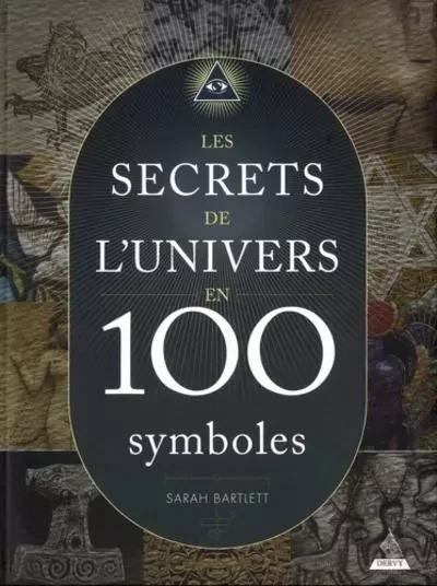 Les secrets de l'Univers en 100 symboles - Sarah Bartlett - Dervy