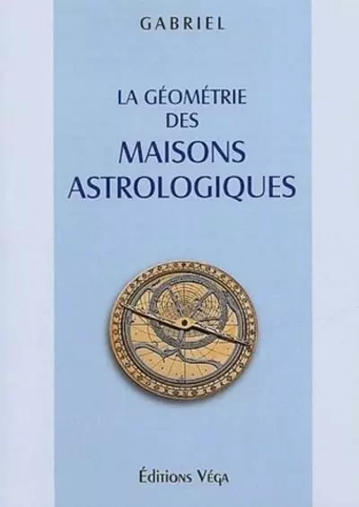 La geometrie des maisons astrologiques -  Gabriel - Tredaniel