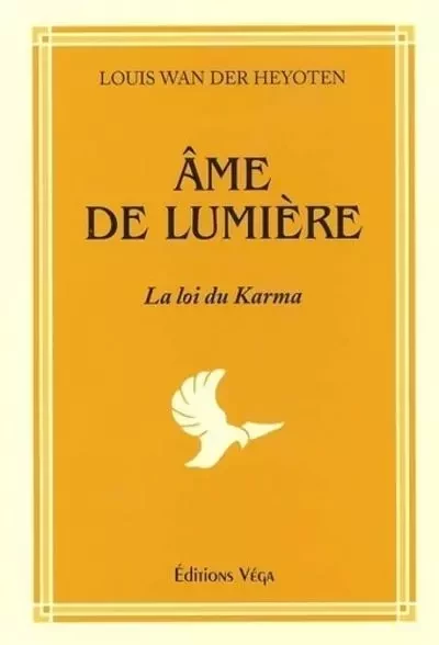 Ame de lumiere - La loi du Karma - Louis Wan der Heyoten - Tredaniel