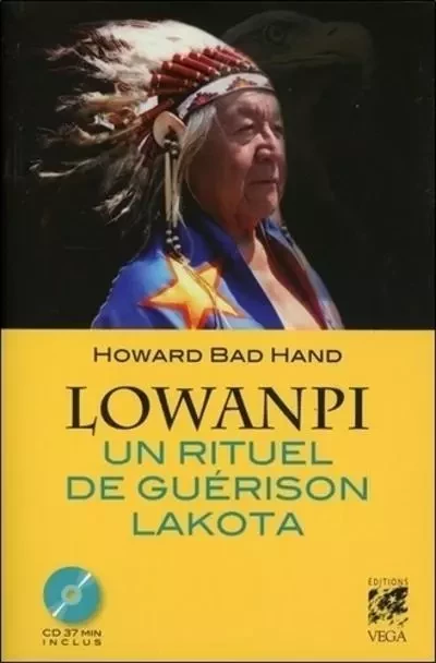 Lowanpi, un rituel de guérison lakota - Howard Bad hand - Tredaniel