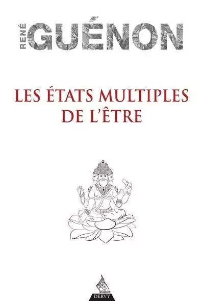 Les états multiples de l'être - René Guénon - Dervy