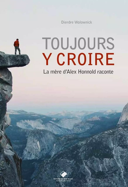 Toujours y croire - Dierdre Wolownick - MONT BLANC ED