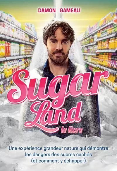 Sugarland - le livre - Damon Gameau - THIERRY SOUCCAR