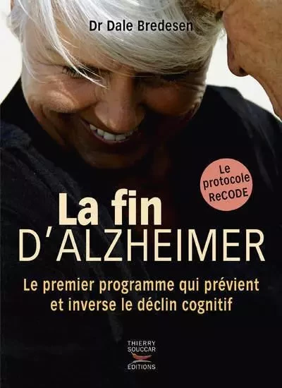 La fin d'alzheimer - Dale Bredesen - THIERRY SOUCCAR