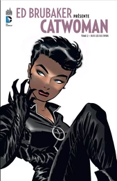 ED BRUBAKER PRÉSENTE CATWOMAN - Tome 2