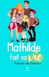 Mathilde fait sa vie