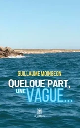 Quelque part,une vague...