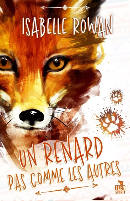 Un renard pas comme les autres - Isabelle Rowan - TEEN SPIRIT