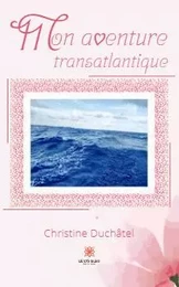 Mon aventure transatlantique