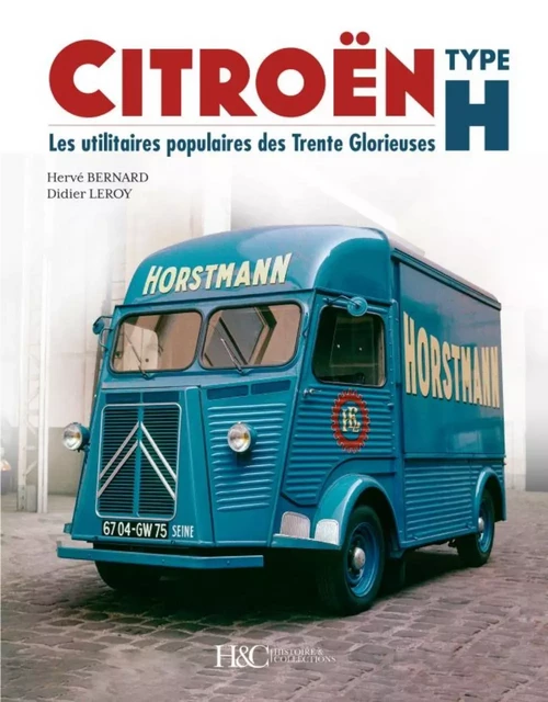 LE CITROEN TYPE H -  LEROY DIDIER - HISTOIRE COLLEC