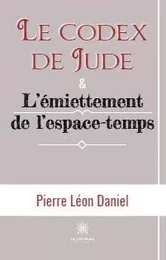 Le codex de Jude & L’émiettement de l’espace-temps