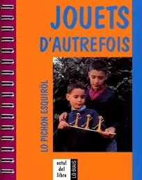 JOUETS D'AUTREFOIS  Lo pichon esquirol 3e édition