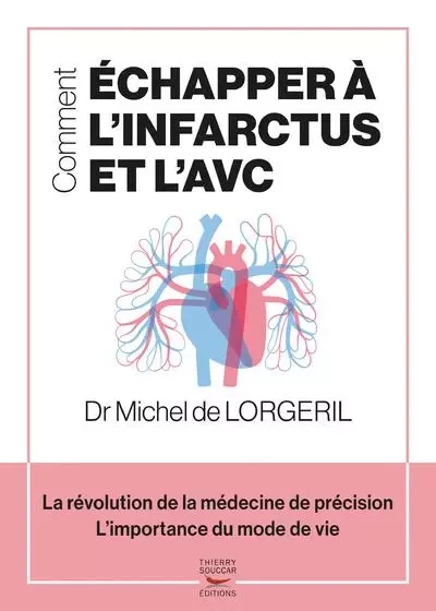 Comment echapper a l'infarctus et l'avc - Michel DeLorgeril - THIERRY SOUCCAR