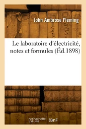 Le laboratoire d'électricité, notes et formules