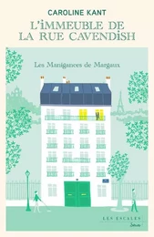 L'Immeuble de la rue Cavendish - Tome 1 Les manigances de Margaux