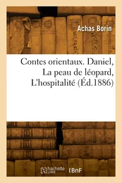 Contes orientaux. Daniel, La peau de léopard, L'hospitalité