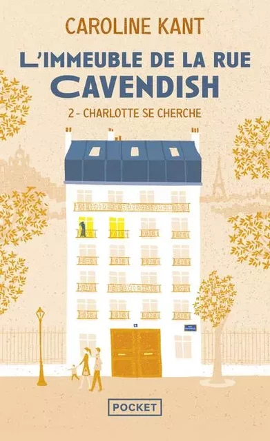 L'Immeuble de la rue Cavendish - Tome 2 Charlotte se cherche - Caroline Kant - Univers Poche