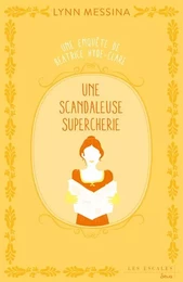 Une enquête de Beatrice Hyde-Clare - Tome 2 Une scandaleuse supercherie