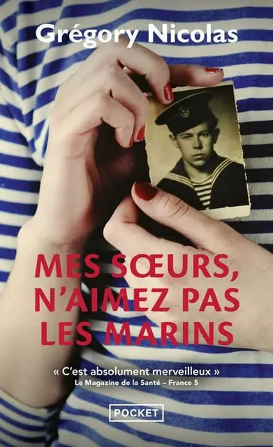 Mes soeurs, n'aimez pas les marins - Grégory Nicolas - Univers Poche