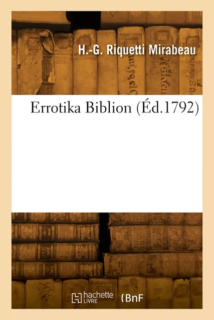 Errotika Biblion - Honoré-Gabriel Riquetti Mirabeau - HACHETTE BNF