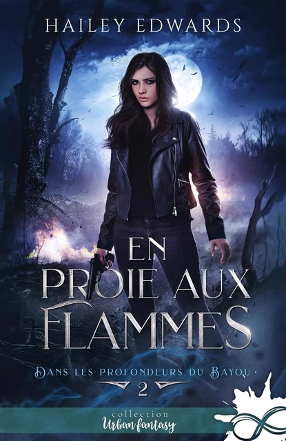 En proie aux flammes - Hailey Edwards - COLL INFINITY