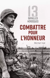 Combattre pour l'honneur - 13 batailles héroïques