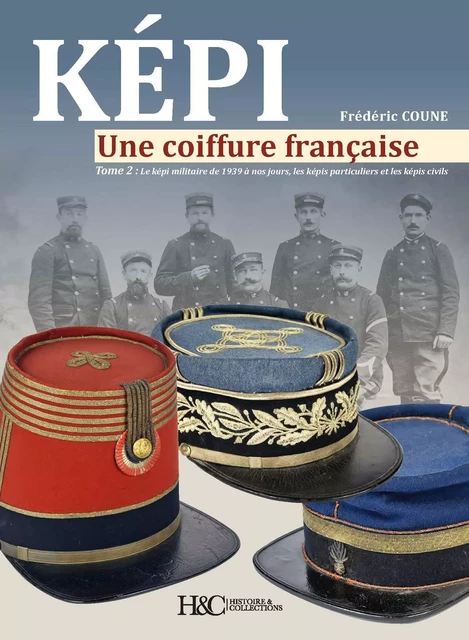 Képi, une coiffure française -  - HISTOIRE COLLEC