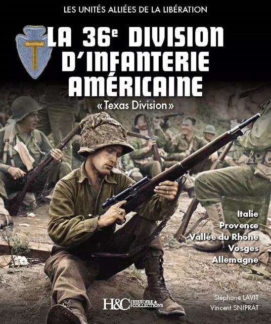 LA 36E DIVISION D'INFANTERIE AMERICAINE. -  LAVIT STEPHANE - HISTOIRE COLLEC