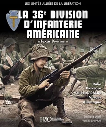 LA 36E DIVISION D'INFANTERIE AMERICAINE.