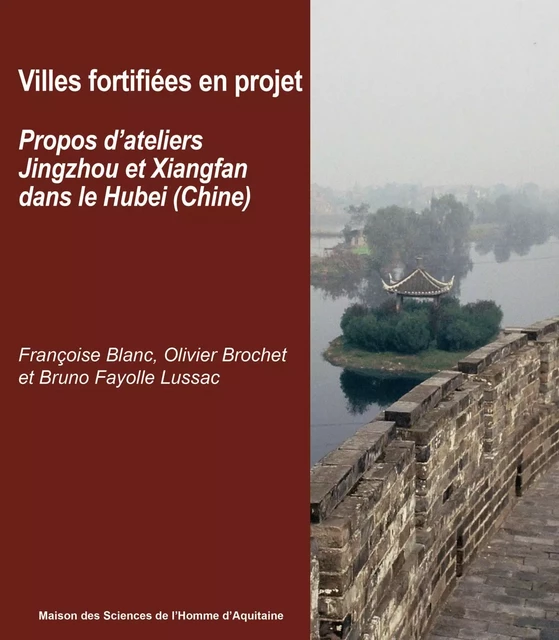 Villes chinoises fortifiées en projet - propos d'ateliers -  - MSH AQUITAINE