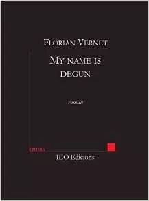 My name is degun - VERNET FLORIAN - I.E.O.