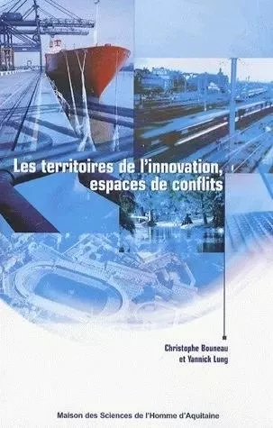 Les territoires de l'innovation, espaces de conflits -  - MSH AQUITAINE