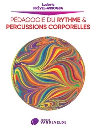 PEDAGOGIE DU RYTHME ET PERCUSSIONS CORPORELLES --- LIVRE