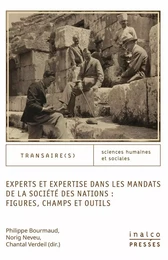 Experts et expertise  dans  les mandats de la Société des Nations : figures, champs et outils