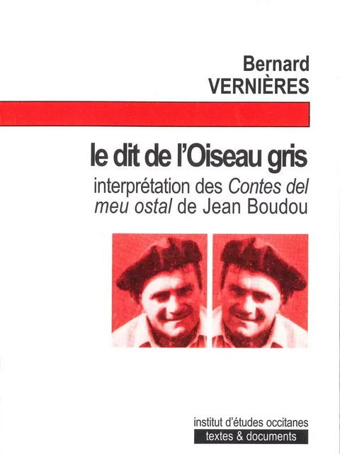 Le dit de l'oiseau gris ; analyse des "contes del meu ostal" de Joan Bodon - Bernard Vernières - IDECO