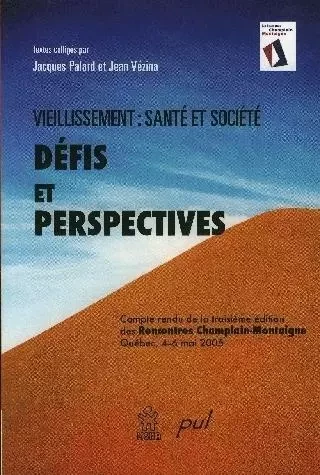 VIEILLISSEMENT : SANTE ET SOCIETE. DEFIS ET PERSPECTIVES -  PALARD JACQUES, VEZI - MSH AQUITAINE