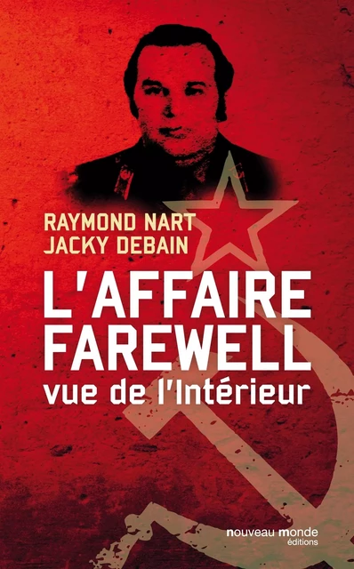 L'affaire Farewell vue de l'intérieur - Raymond Nart, Jacky Debain - NOUVEAU MONDE