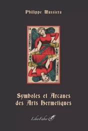 Symboles et Arcanes des Arts Hermetiques