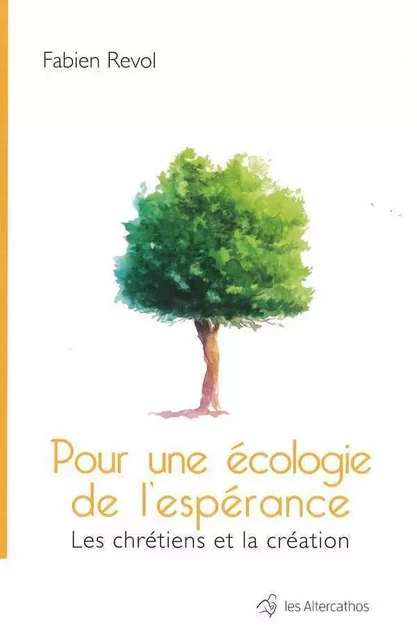 Pour une écologie de l'espérance - Fabien Revol - PEUPLE LIBRE