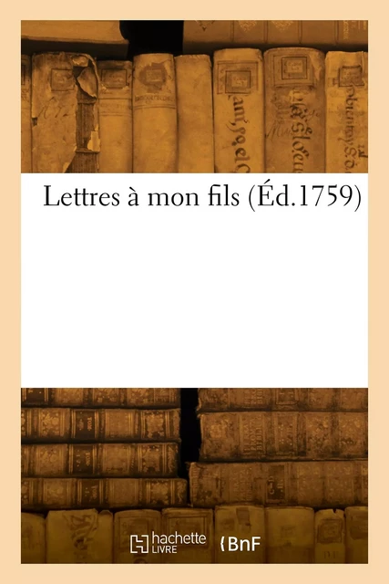 Lettres à mon fils -  Collectif - HACHETTE BNF