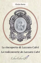 La redécouverte de Lazzaro Calvi / La riscoperta di Lazzaro Calvi