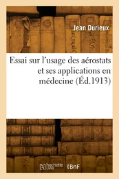 Essai sur l'usage des aérostats et ses applications en médecine