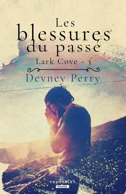 Les blessures du passé - Devney Perry - PEMBERLEY