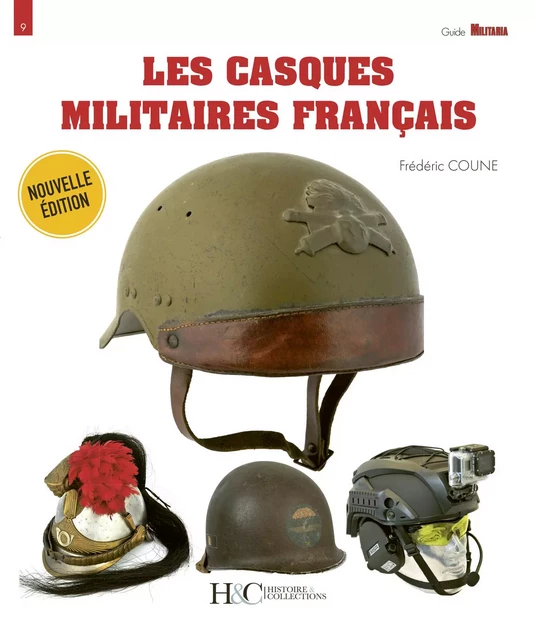 LES CASQUES MILITAIRES FRANCAIS. -  COUNE FREDERIC - HISTOIRE COLLEC