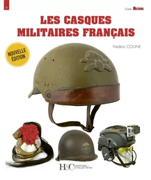 LES CASQUES MILITAIRES FRANCAIS.