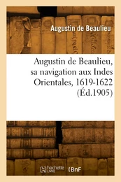 Augustin de Beaulieu, sa navigation aux Indes Orientales, 1619-1622