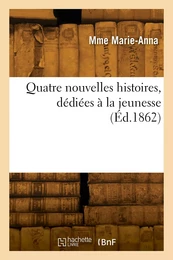 Quatre nouvelles histoires, dédiées à la jeunesse