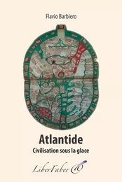 Atlantide. Civilisation sous la glace